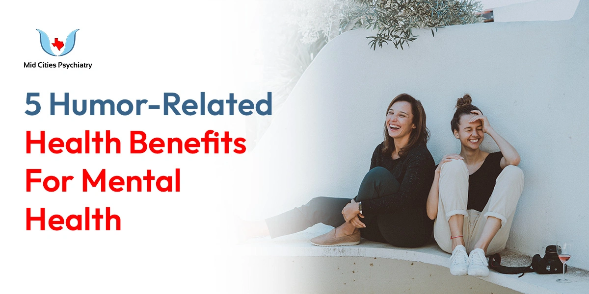 5 humor related health benefits for mental health