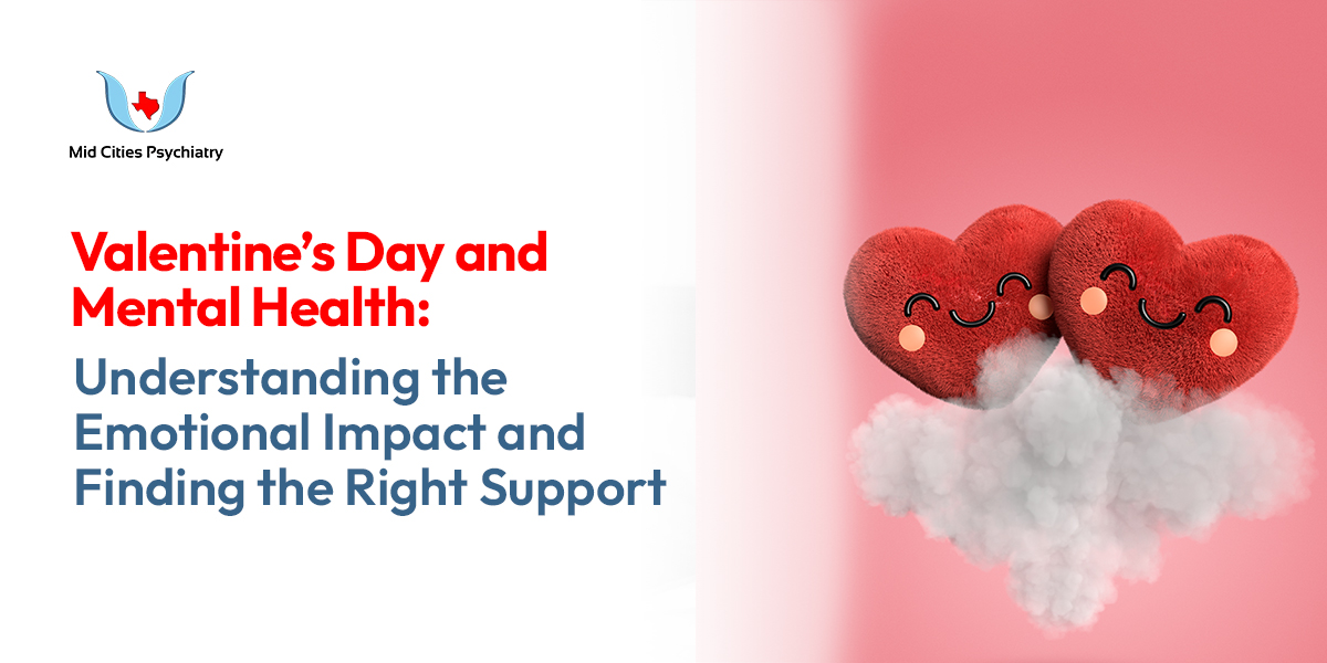 Valentine’s Day and Mental Health: Understanding the Emotional Impact and Finding the Right Support