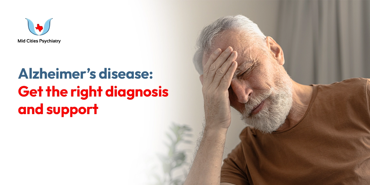 Alzheimer’s disease: Get the right diagnosis and support