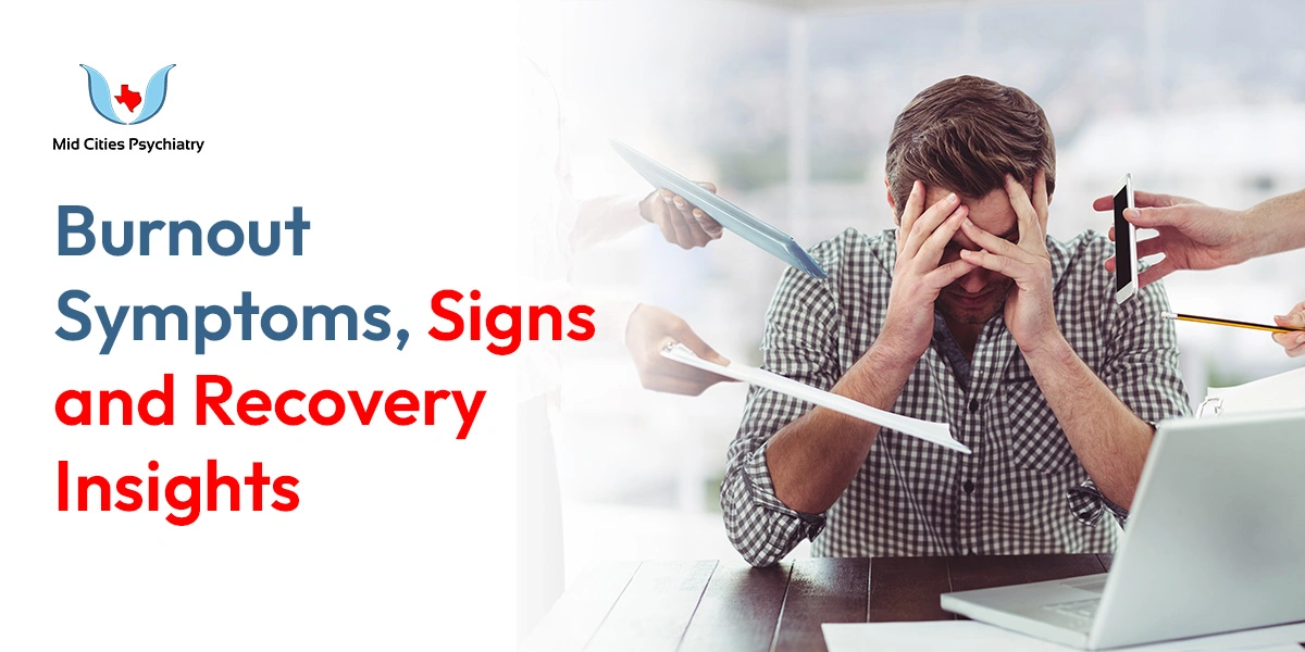 Burnout Symptoms, Signs, and Recovery Insights