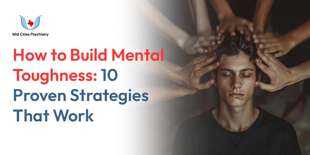 how-to-build-mental-toughness-10-proven-strategies-that-work