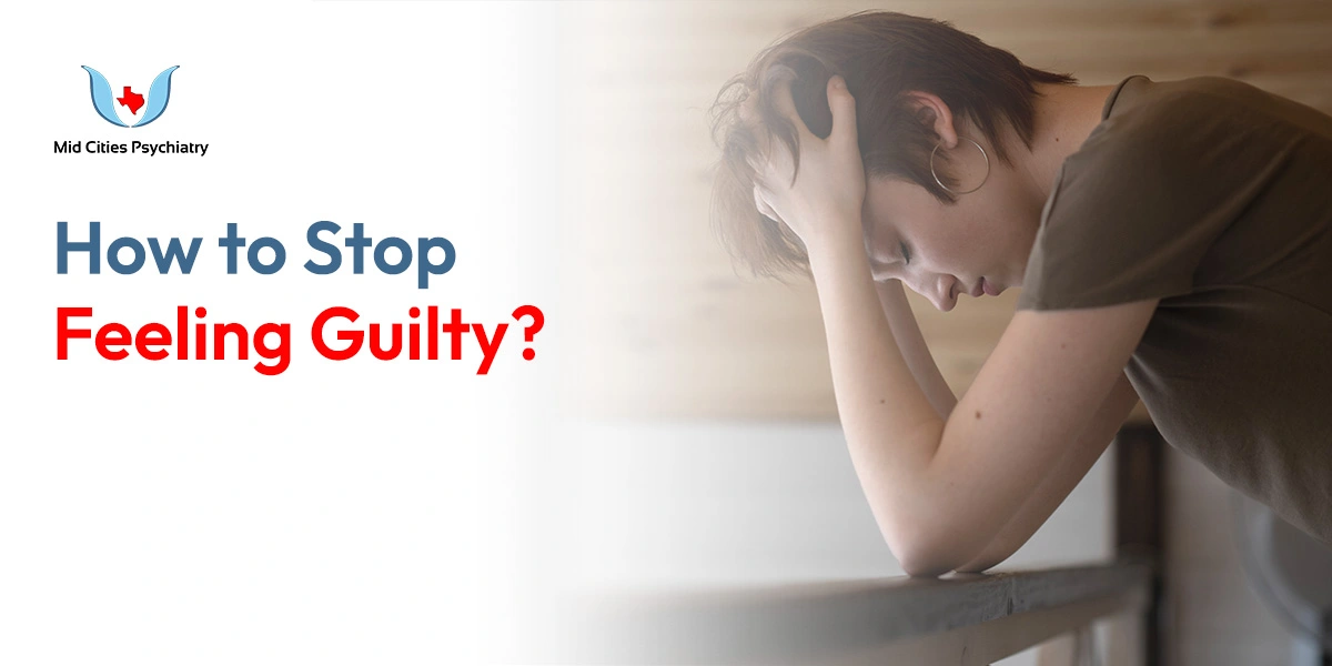 how to stop feeling guilty
