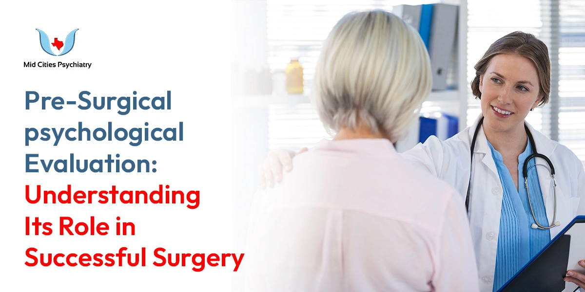 Pre-Surgical Psychological Evaluation: Understanding Its Role in Successful Surgery