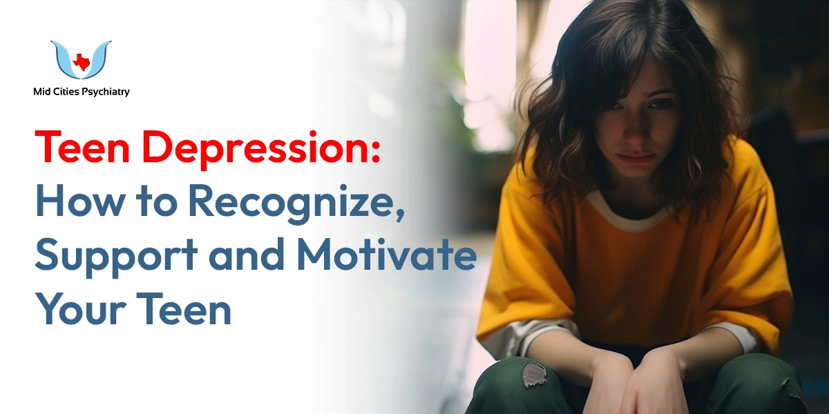 Teen Depression: How to Recognize, Support, and Motivate Your Teen