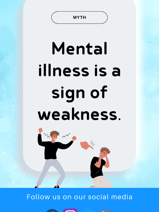 Myth: Mental illness is a sign of weakness