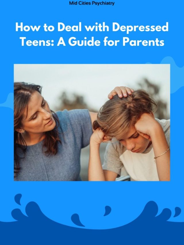 How to Deal with Depressed Teens: A Guide for Parents