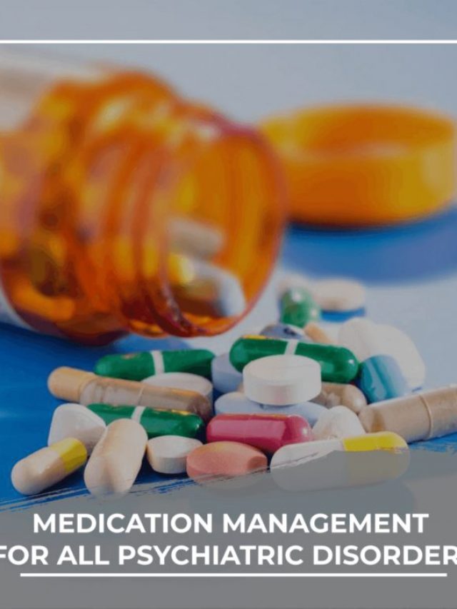 Medication Management for all Psychiatric Disorders